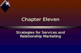 Chapter Eleven Strategies for Services and Relationship Marketing.