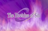 The Doctrine of Sin I. What do we mean by the term “sin”? A. First, it is important to understand what sin is not. 1. Sin is not an accident. Sin entered.