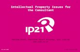 1 28 June 2006 © ip21 Limited 2006 Intellectual Property Issues for the Consultant Matthew Dixon, Chartered Patent Attorney, ip21 Limited .