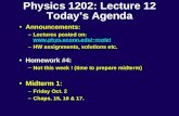 Physics 1202: Lecture 12 Today’s Agenda Announcements: –Lectures posted on: rcote/ rcote/ –HW assignments, solutions.