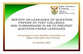 REPORT ON LEAKAGES OF QUESTION PAPERS AT TVET COLLEGES AND TURNAROUND PLAN TO PREVENT QUESTION PAPER LEAKAGES 1 Presentation to the Portfolio Committee.