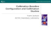 Collimation Baseline Configuration and Collimation Studies Frank Jackson ASTeC Daresbury Laboratory.