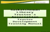 Saskatchewan Library Trustee’s Association Trustee Development Training Manual December 2015.
