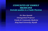 CONCEPTS OF FAMILY MEDICINE Desirable qualities in a Family Physician Dr. Riaz Qureshi Distinguished Professor Family & Community Medicine Family & Community.