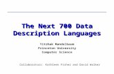 The Next 700 Data Description Languages Yitzhak Mandelbaum Princeton University Computer Science Collaborators: Kathleen Fisher and David Walker.