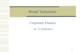 1 Bond Valuation Corporate Finance Dr. A. DeMaskey.