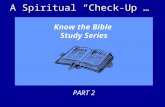 A Spiritual “Check-Up”… Know the Bible Study Series PART 2.