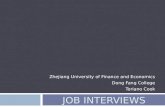JOB INTERVIEWS Zhejiang University of Finance and Economics Dong Fang College Toriano Cook.