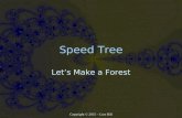 Speed Tree Let’s Make a Forest Copyright © 2015 – Curt Hill.