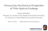 Measuring Mechanical Properties of Thin Optical Coatings Elaine Rhoades Mentors: Dr. Zanolin, Embry-Riddle Aeronautical University Dr. Gretarsson, Embry-Riddle.