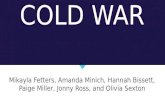 COLD WAR Mikayla Fetters, Amanda Minich, Hannah Bissett, Paige Miller, Jonny Ross, and Olivia Sexton.