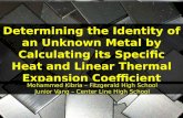 MMSTC1 Determining the Identity of an Unknown Metal by Calculating its Specific Heat and Linear Thermal Expansion Coefficient Mohammed Kibria – Fitzgerald.