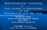 Bioinformation Technology: Case Studies in Bioinformatics and Biocomputing with DNA Chips Byoung-Tak Zhang Center for Bioinformation Technology (CBIT)