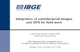 Integration of satellite/aerial images and GPS for field work Luiz Paulo Souto Fortes, PhD Directorate of Geosciences Taller Regional Sobre Cartografía.