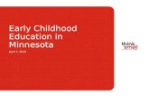 Early Childhood Education in Minnesota April 7, 2013.