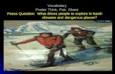 Vocabulary Poster Think, Pair, Share Focus Question: What drives people to explore in harsh climates and dangerous places?