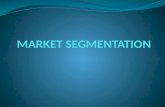 Segmentation Market Segmentation is the process of dividing a market into distinct subsets of consumers with common needs or characteristics and selecting.