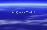 Air Quality Control. An Overview of Air Pollution Problems  Stationary-source air pollution  Mobile-source air pollution  “Criteria” pollutants  Toxic.