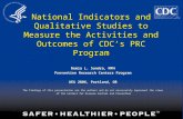 1 National Indicators and Qualitative Studies to Measure the Activities and Outcomes of CDC’s PRC Program Demia L. Sundra, MPH Prevention Research Centers.