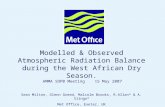 Page 1© Crown copyright 2006 Modelled & Observed Atmospheric Radiation Balance during the West African Dry Season. Sean Milton, Glenn Greed, Malcolm Brooks,