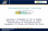 Intergenerational Learning Programme Creating a Programme in ILP in Higher Education as a Contribution to Public Understanding of Intergenerational Engagement.