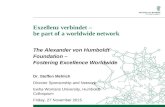 Exzellenz verbindet – be part of a worldwide network The Alexander von Humboldt Foundation – Fostering Excellence Worldwide Dr. Steffen Mehlich Director.