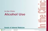 © Copyright Annals of Internal Medicine, 2016 Ann Int Med. 164 (1): ITC1-1. In the Clinic Alcohol Use.