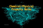Chemical/Physical Property Notes. Chemical Properties Chemical properties of matter are observed during a reaction in which the substance is changed into.