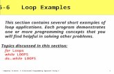 Computer Science: A Structured Programming Approach Using C1 6-6 Loop Examples This section contains several short examples of loop applications. Each.