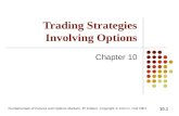 Fundamentals of Futures and Options Markets, 6 th Edition, Copyright © John C. Hull 2007 10.1 Trading Strategies Involving Options Chapter 10.