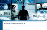Mobile Edge Computing © ETSI 2013. All rights reserved.