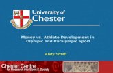 Money vs. Athlete Development in Olympic and Paralympic Sport Andy Smith.