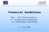Financial Guidelines FP6 – IST Directorate C 1 st Evaluation proposals co-ordinators Briefing 17 July 2003.