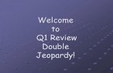 Welcome to Q1 Review Double Jeopardy!. “Q1 Review” Double Jeopardy Reading a Map Important Lines ContinentsSeasOceans 200 400 600 800 1000.