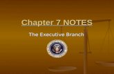 Chapter 7 NOTES The Executive Branch. Executive Branch- is headed by the President. Currently the President is Barack Obama and the Vice-President is.