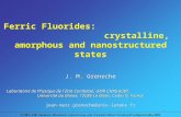 Ferric Fluorides: crystalline, amorphous and nanostructured states J. M. Greneche Laboratoire de Physique de l`Etat Condensé, UMR CNRS 6087, Université.