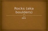 Rocks (aka boulders) Ch 6.