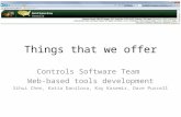 Things that we offer Controls Software Team Web-based tools development Xihui Chen, Katia Danilova, Kay Kasemir, Dave Purcell.