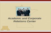 Academic and Corporate Relations Center. What does business want? Undergraduate/Graduate Students Continuing Education Access to Expert Faculty, Centers,