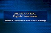 2012 STAAR EOC English I Assessment General Overview & Procedural Training.