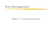 Topic 5 – Futures Contracts