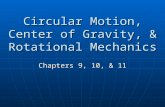 Circular Motion, Center of Gravity, & Rotational Mechanics