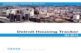 Q4 2015 1 HOUSING FINANCE POLICY CENTER Detroit Housing Tracker Bing Bai, Laurie Goodman, Karan Kaul, Maia Woluchem, and Alyssa Webb.
