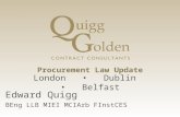 London Dublin Belfast Procurement Law Update Edward Quigg BEng LLB MIEI MCIArb FInstCES.