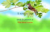 5 класс (1) Unit 3 Lesson 2 The best room. Повторение Living room at home Dining room flat Bedroom street Bathroom guest Kitchen for example Toilet Sunday.