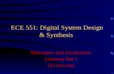 ECE 551: Digital System Design & Synthesis Motivation and Introduction Lectures Set 1 (3 Lectures)