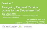Assigning Federal Perkins Loans to the Department of Education Pat Stephenson | Dec. 2015 U.S. Department of Education 2015 FSA Training Conference for.