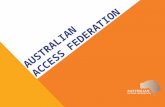 AUSTRALIAN ACCESS FEDERATION. Who we are Shared service for R&E Provide the trusted authentication framework for:  Universities  Education  Research.