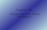 Chapter 18 Volcanism and Plate Tectonics. There are about 485 active volcanoes world wide. Volcano is a term applied to a structure built around a vent.