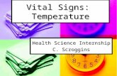 Vital Signs: Temperature Health Science Internship C. Scroggins.